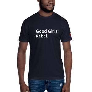 NEW ARRIVAL: Good Girls Rebel Unisex Crew Neck Tee Shirt