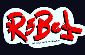 Be Your Own Rebellion Sticker