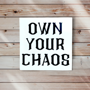 SALE! Own Your Chaos Sticker