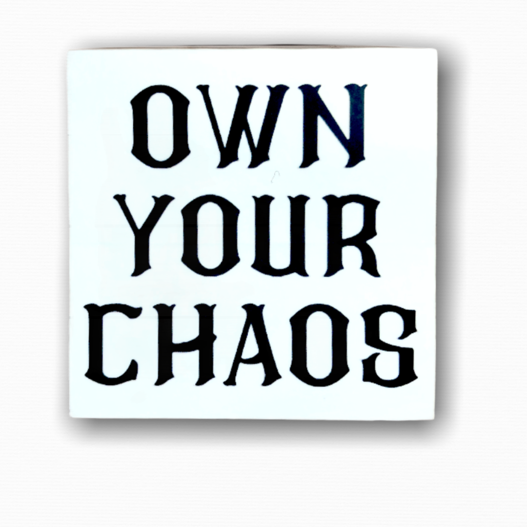 SALE! Own Your Chaos Sticker