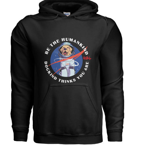 SALE!! R3BEL Be the HumanKind, DogKind Thinks You Are Hoodie